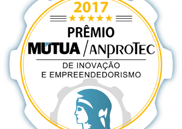 Divulgado o resultado do Prêmio Mútua/Anprotec de Inovação e Empreendedorismo 2017
