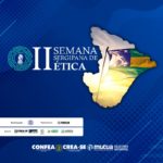 II SEMANA DE ÉTICA PROFISSIONAL COMEÇA SEGUNDA-FEIRA