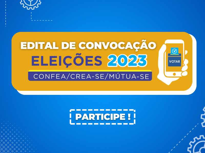 Eleições do Sistema Confea/Crea/Mútua: Edital de Convocação é Divulgado