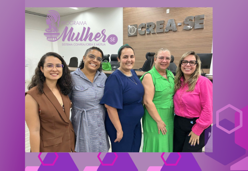 Programa Mulher do Crea-SE fortalece ações para ampliar a participação feminina no Sistema
